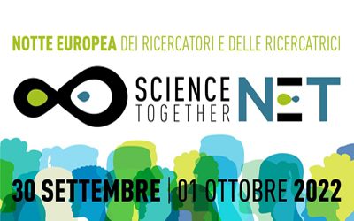 NET – Science Together – Notte Europea dei Ricercatori 2022 Roma, 30 settembre – 01 ottobre